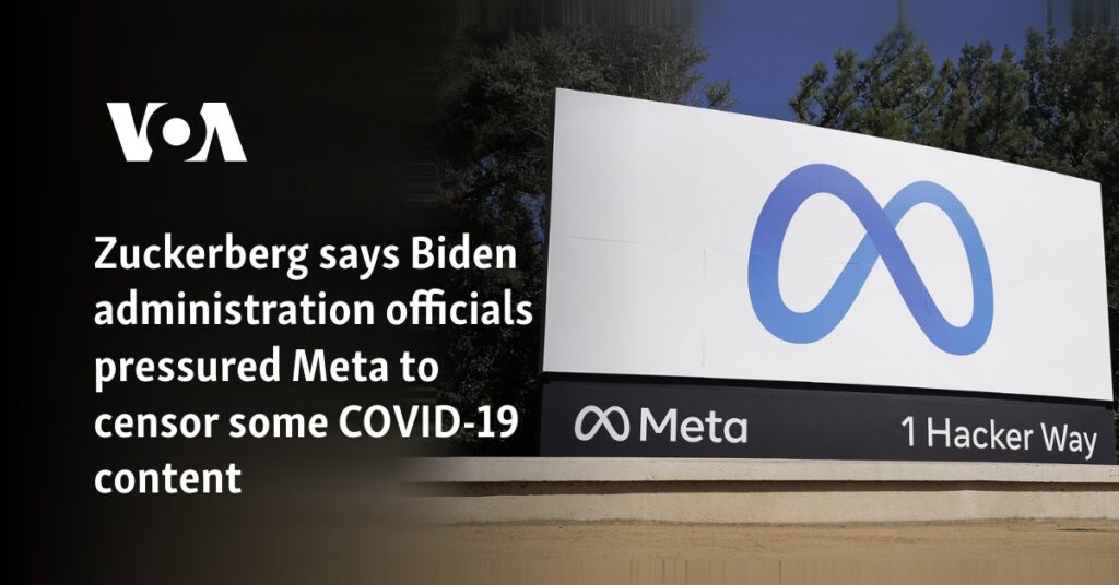 Zuckerberg says Biden administration officials pressured Meta to censor some COVID-19 content 